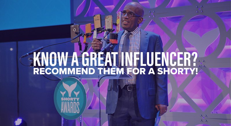 Recommend your favorite influencer for a Shorty Award!